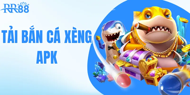 Tải bắn cá xèng apk